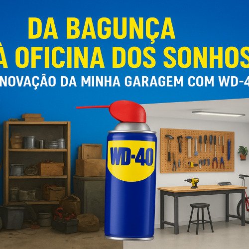 Da Bagunça à Oficina dos Sonhos: Renovação da Minha Garagem com WD-40