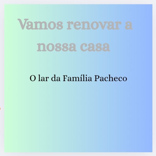 Renovar o espaço familiar que nos trás paz e conforto